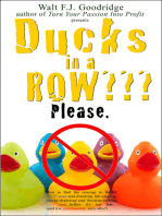 Ducks in a Row: How to Find the Courage to Finally Quit Your Soul-Draining, Life-Sapping, Energy-Depleting, Freedom-Robbing Job before It’s Too Late...and Live Passionately Ever after!