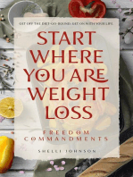 Start Where You Are Weight Loss Freedom Commandments: Start Where You Are Weight Loss