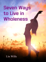 Seven Ways to Live in Wholeness