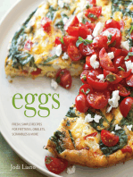 Eggs: Fresh, Simple Recipes for Frittatas, Omelets, Scrambles & More