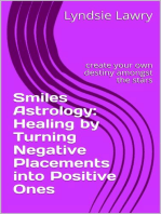 Smiles Astrology: Healing by Turning Negative Placements into Positive Ones