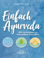 Einfach Ayurveda: Mit Leichtigkeit zu Gesundheit und Glück