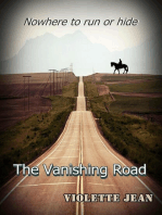 The Vanishing Road, Nowhere to Run or Hide