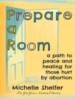 Prepare a Room: A Path to Peace and Healing for Those Hurt by Abortion