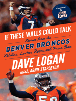 If These Walls Could Talk: Denver Broncos: Stories from the Denver Broncos Sideline, Locker Room, and Press Box