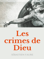 Les Crimes de Dieu: Réflexions sur l'existence de Dieu par un libre penseur, anarchiste, et franc-maçon.