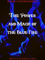 The Power and Magic of the Blue Fire