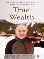 True Wealth: The GUIDE Process for Finding and Financing Your Ideal Life