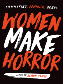 Women Make Horror by Alison Peirse, Alicia Kozma, Alexandra Heller ...
