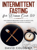 INTERMITTENT FASTING FOR WOMEN OVER 50 - The Complete Beginner’s Guide to Weight Loss, Increase Energy and Detox your Body