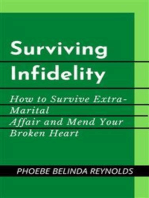 Surviving Infidelity: How to Survive Extra-Marital Affair and Mend Your Broken Heart