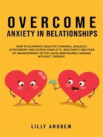 Overcome Anxiety in Relationships: How to Eliminate Negative Thinking, Jealousy, Attachment, and Couple Conflicts—Insecurity and Fear of Abandonment Often Cause Irreparable Damage Without Therapy