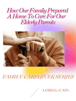 How Our Family Prepared A Home To Care For Our Elderly Parents: Family Caregiver Series, #1