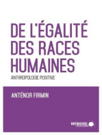 De L'EGALITE DES RACES HUMAINES: Anthropologie positive