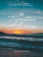 The Injustice of Infertility: A True Story of Heartbreak, Determination and Never-Ending Hope