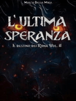 L'Ultima Speranza: Il Destino dei Ruma Volume II