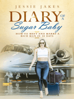 Diary Of A Sugar Baby: How To Meet And Marry A Rich Man In 30 Days