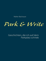 Park & Write: Geschichten, die ich auf dem Parkplatz schrieb