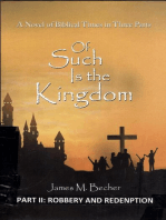 Of Such Is The Kingdom, A Novel of Biblical Times, PART II, Robbery And Redemption: OF SUCH IS THE KINGDOM, A Novel of Biblical Times, #2