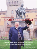 Conversando con... Carlo Bergonzi: La vita, la carriera, le vittorie e le sconfitte nel racconto diretto del protagonista