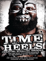 Time Heels: Cheating, Stealing, Spandex and the Most Villainous Moments in the History of Pro Wrestling