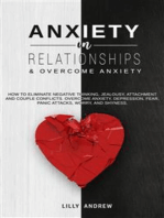 Anxiety in Relationships & Overcome Anxiety: How to Eliminate Negative Thinking, Jealousy, Attachment and Couple Conflicts. Overcome Anxiety, Depression, Fear, Panic attacks, Worry, and Shyness.