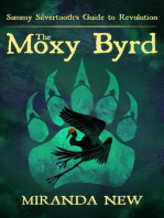 The Moxy Byrd: Sammy Silvertooth's Guide to Revolution, #1