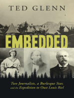 Embedded: Two Journalists, a Burlesque Star, and the Expedition to Oust Louis Riel