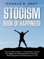 Stocism Book Of Happiness : How To Be A Stoic In The Modern World For Beginners Seeking Peace, Wisdom, Self-Discipline And Calmness In Life