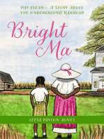 Bright Ma: Day Clean- A Story About The Underground Railroad