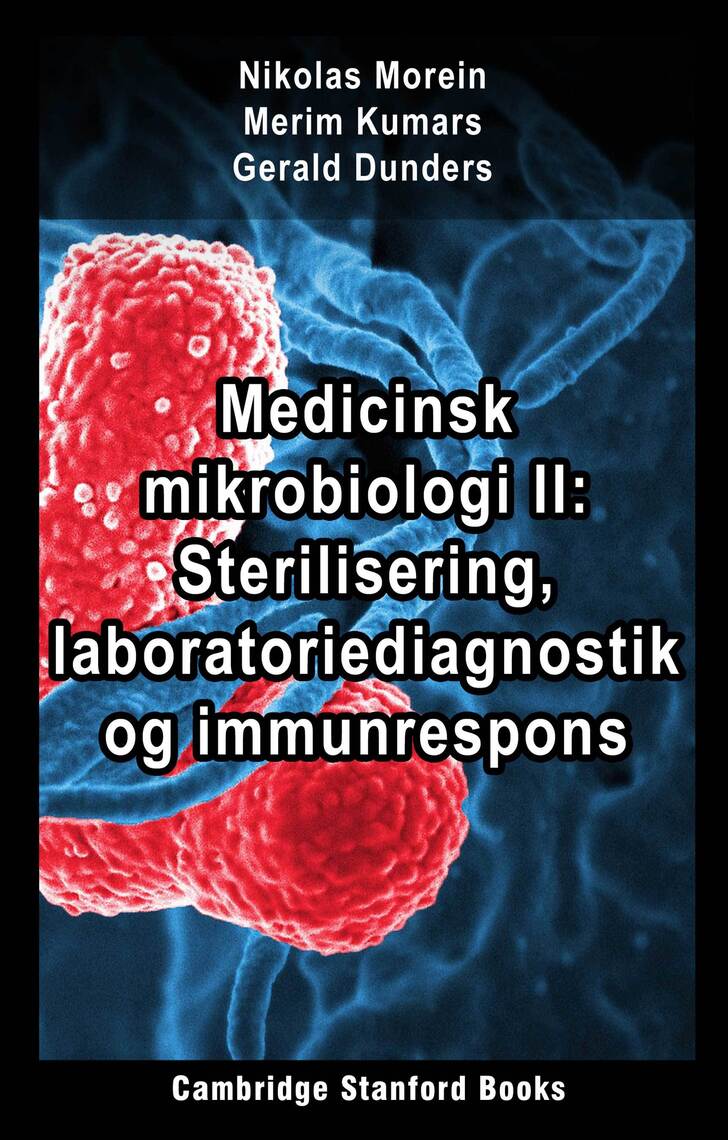 Medicinsk mikrobiologi II: Sterilisering, laboratoriediagnostik og Nikolas Morein, Merim Gerald Dunders - Ebook | Scribd