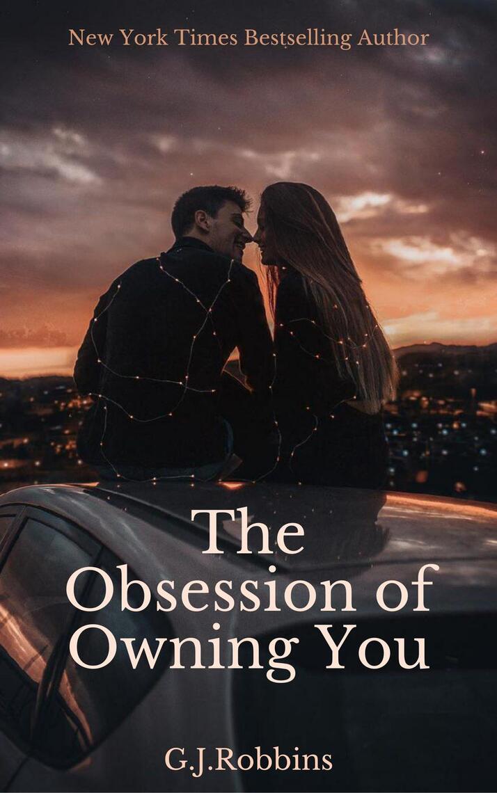 The Obsession of Owning You by G.J. Robbins (Ebook) - Read free for 30 days