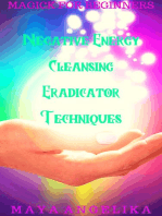 Negative Energy Cleansing Eradicator Techniques: Magick for Beginners, #6