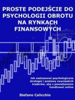 Proste podejście do psychologii obrotu na rynkach finansowych: Jak zastosować psychologiczne strategie i postawy zwycięskich traderów, aby z powodzeniem handlować online