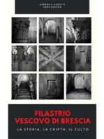 Filastrio Vescovo di Brescia: La storia, la cripta, il culto