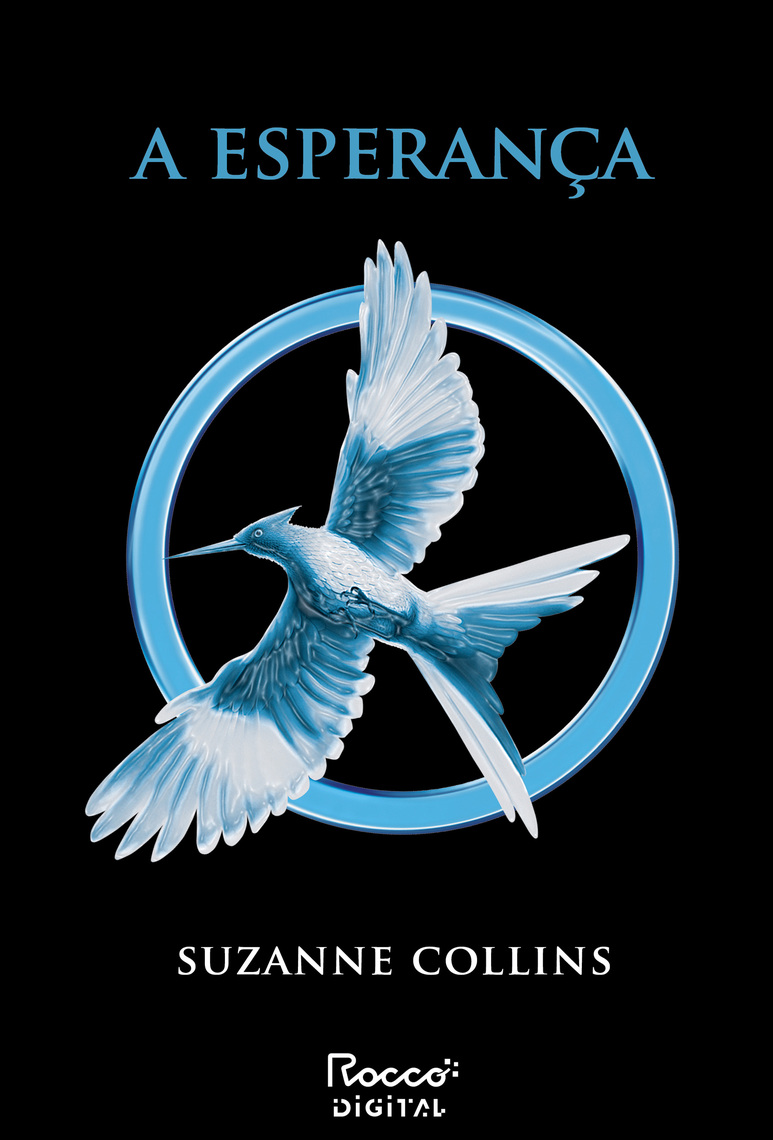 A esperança por Suzanne Collins, Alexandre D'Elia (Ebook) - Leia  gratuitamente por 30 dias, image size:773x1140