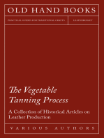 The Vegetable Tanning Process - A Collection of Historical Articles on Leather Production