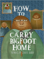 How to Carry Bigfoot Home: Stories