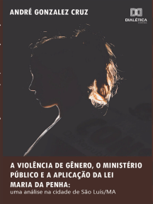 A violência de gênero, o Ministério Público e a aplicação da Lei Maria da Penha: uma análise na cidade de São Luís/MA
