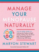 Manage Your Menopause Naturally: The Six-Week Guide to Calming Hot Flashes & Night Sweats, Getting Your Sex Drive Back, Sharpening Memory & Reclaiming Well-Being