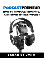 Podcastpreneur: How to Produce, Promote, and Profit With a Podcast: Preneur Series, #3