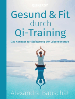 Gesund & Fit durch Qi-Training: Das Konzept zur Steigerung der Lebensenergie