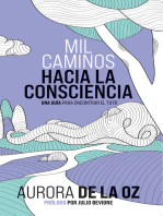 Mil caminos hacia la Consciencia: Una guía para encontrar el tuyo