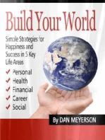 Build Your World: Simple Strategies for Happiness and Success in 5 Key Life Areas
