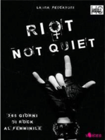 Riot not quiet. 365 giorni di rock al femminile