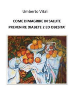 Come dimagrire in salute prevenire diabete 2 e obesità