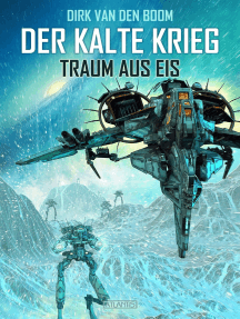 Lesen Sie Traum Aus Eis Der Kalte Krieg 3 Online Von Dirk Van Den Boom Und Dirk Berger Bucher