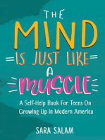 The Mind Is Just Like A Muscle: A Self-Help Books For Teens On Growing Up in Modern America