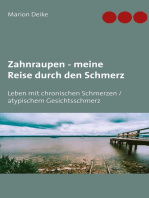 Zahnraupen - meine Reise durch den Schmerz: Leben mit chronischen Schmerzen/atypischem Gesichtsschmerz