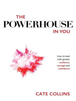 The Powerhouse in You: How to Lead with Greater Resilience, Courage, and Confidence